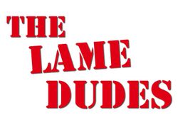 The Lame Dudes